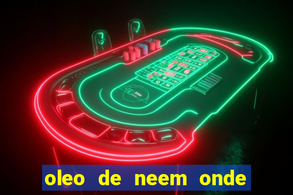 oleo de neem onde comprar em porto alegre